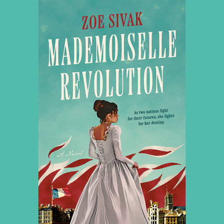 Mademoiselle Revolution by Zoe Sivak