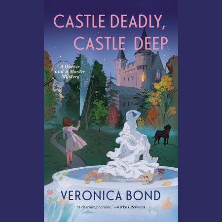 Castle Deadly, Castle Deep by Veronica Bond