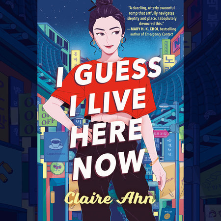 I Guess I Live Here Now by Claire Ahn