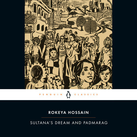 Sultana's Dream and Padmarag by Rokeya Hossain