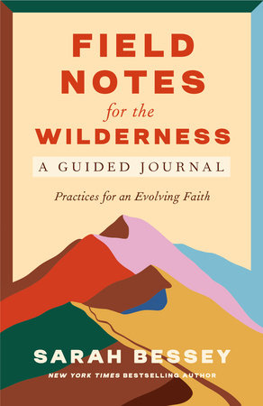 Field Notes for the Wilderness: A Guided Journal by Sarah Bessey