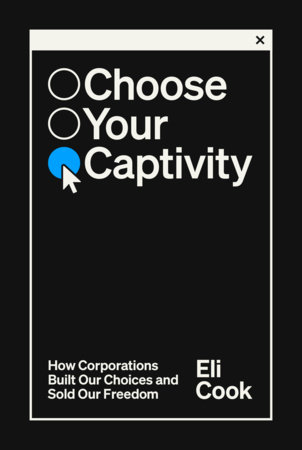 Choose Your Captivity by Eli Cook