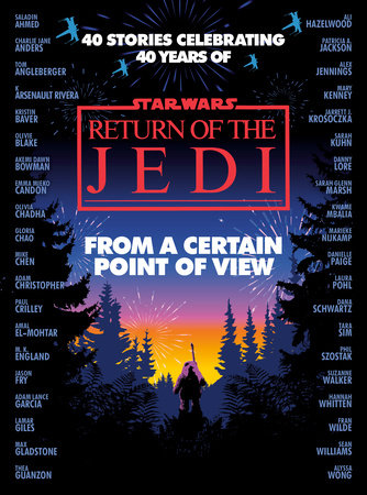 From a Certain Point of View: Return of the Jedi (Star Wars) by Olivie Blake, Saladin Ahmed, Charlie Jane Anders, Fran Wilde, Mary Kenney and Mike Chen