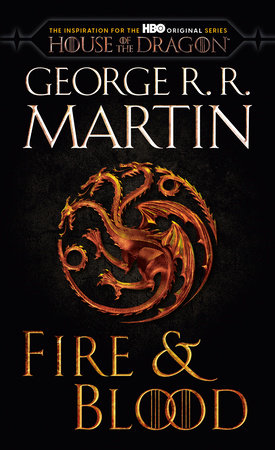 Fire & Blood (HBO Tie-in Edition) by George R. R. Martin