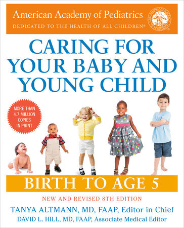 Caring for Your Baby and Young Child, 8th Edition by American Academy Of Pediatrics