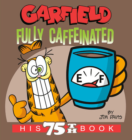 Garfield Fully Caffeinated by Jim Davis