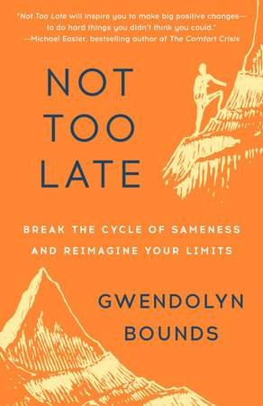 Not Too Late by Gwendolyn Bounds