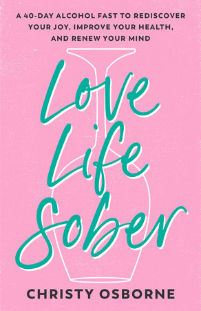 Love Life Sober by Christy Osborne