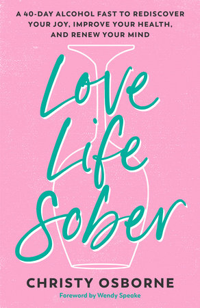 Love Life Sober by Christy Osborne