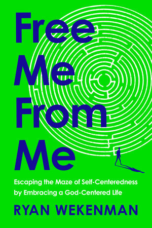 Free Me from Me by Ryan Wekenman