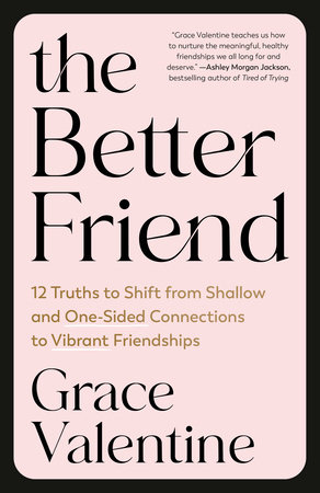 The Better Friend by Grace Valentine
