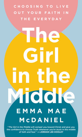 The Girl in the Middle by Emma Mae McDaniel