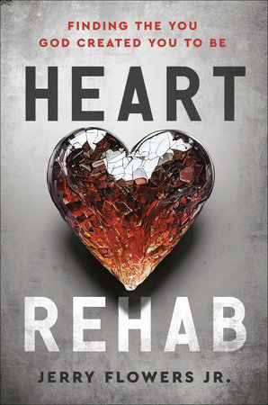Heart Rehab by Jerry Flowers Jr.
