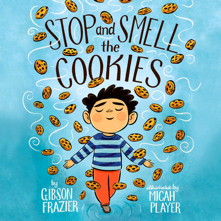 Stop and Smell the Cookies by Gibson Frazier
