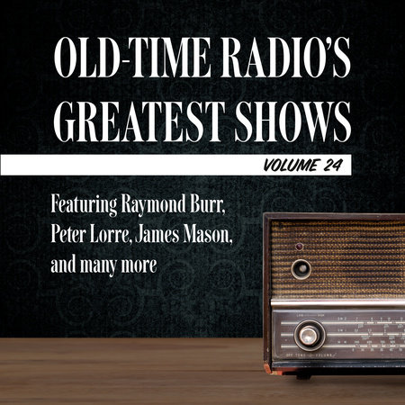Old-Time Radio's Greatest Shows, Volume 24 by 