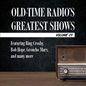 Old-Time Radio's Greatest Shows, Volume 29