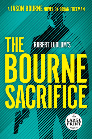 Robert Ludlum's The Bourne Sacrifice by Brian Freeman