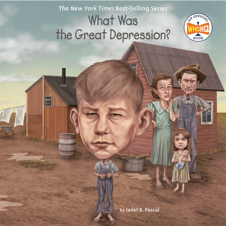 What Was the Great Depression? by Janet B. Pascal and Who HQ