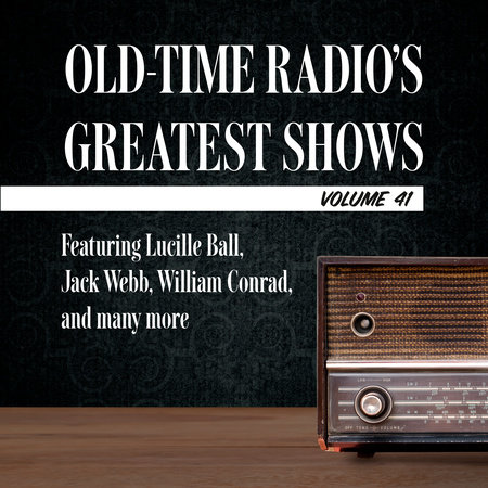 Old-Time Radio's Greatest Shows, Volume 41 by 