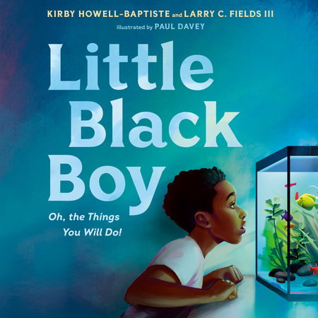 Little Black Boy by Kirby Howell-Baptiste and Larry C. Fields III