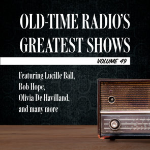 Old-Time Radio's Greatest Shows, Volume 49