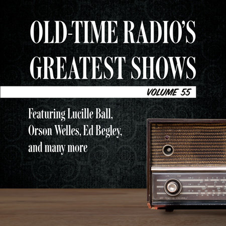 Old-Time Radio's Greatest Shows, Volume 55 by 