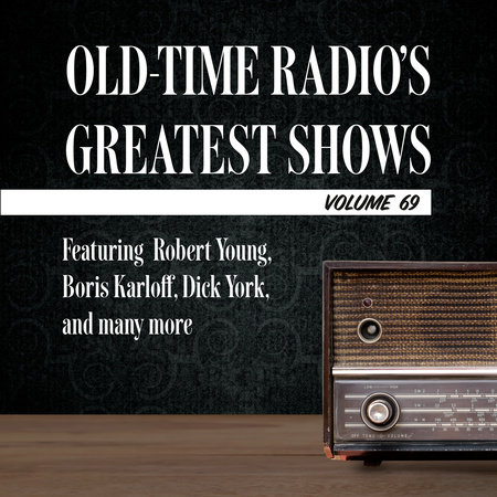 Old-Time Radio's Greatest Shows, Volume 69
