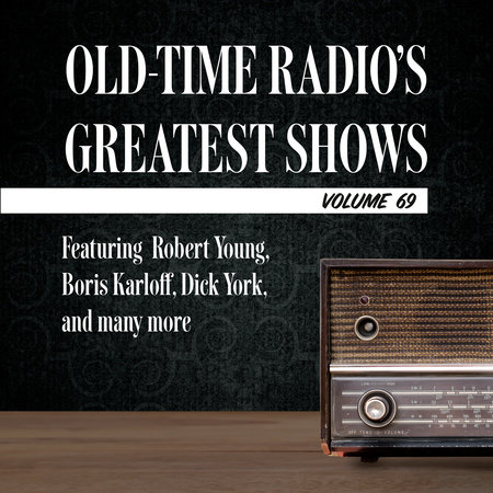 Old-Time Radio's Greatest Shows, Volume 69 by Edited by Carl Amari