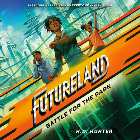 Futureland: Battle for the Park by H.D. Hunter