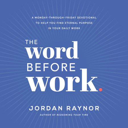 The Word Before Work by Jordan Raynor