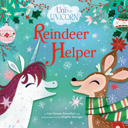 Uni the Unicorn: Reindeer Helper by Amy Krouse Rosenthal