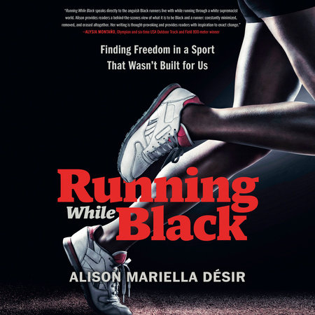 Running While Black by Alison Mariella Désir