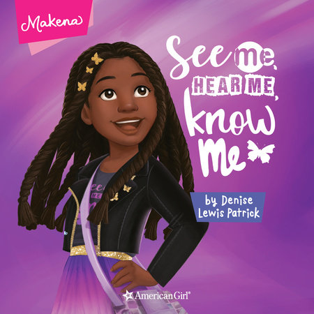 Makena: See Me, Hear Me, Know Me by Denise Lewis Patrick