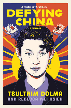 Defying China by Tsultrim Dolma and Rebecca Wei Hsieh