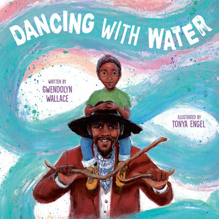 Dancing with Water by Gwendolyn Wallace