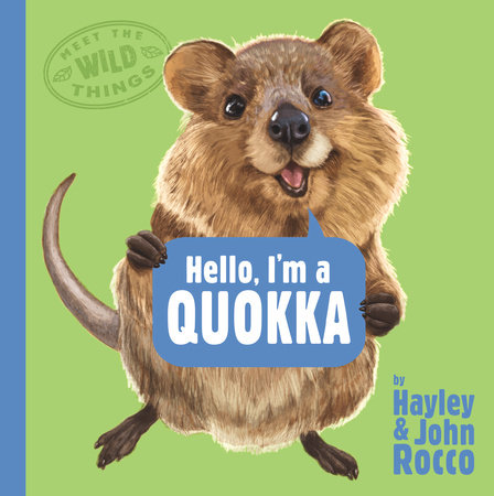 Hello, I'm a Quokka (Meet the Wild Things, Book 3) by Hayley Rocco