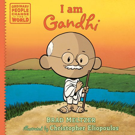 I am Gandhi by Brad Meltzer and Christopher Eliopoulos