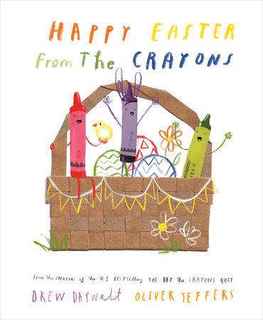 Happy Easter from the Crayons by Drew Daywalt