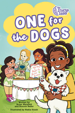 The Startup Squad: One for the Dogs: A Graphic Novel by Brian Weisfeld and Bonnie Bader