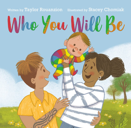 Who You Will Be by Taylor Rouanzion