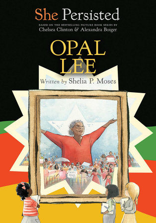 She Persisted: Opal Lee by Shelia P. Moses and Chelsea Clinton