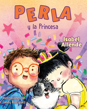 Perla y la Princesa (Perla and the Princess Spanish Edition) by Isabel Allende