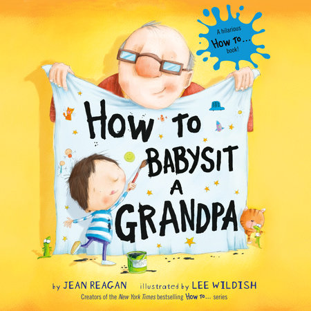 How to Babysit a Grandpa by Jean Reagan