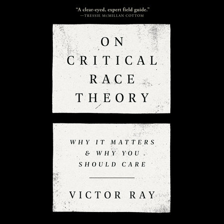 On Critical Race Theory by Victor Ray
