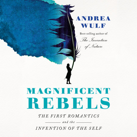 Magnificent Rebels by Andrea Wulf