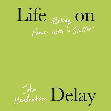 Life on Delay by John Hendrickson