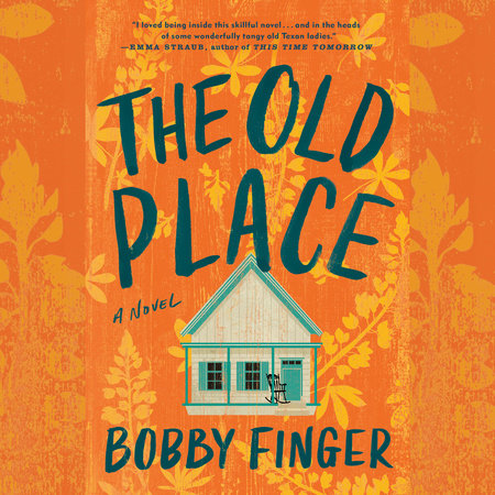 The Old Place by Bobby Finger