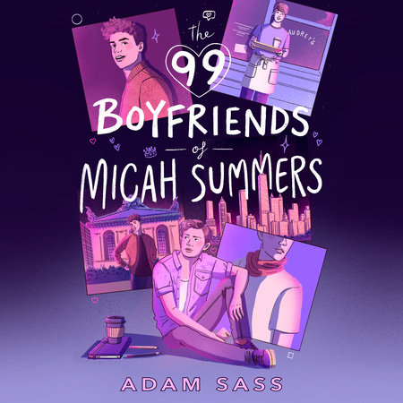 The 99 Boyfriends of Micah Summers by Adam Sass