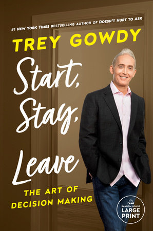 Start, Stay, or Leave by Trey Gowdy