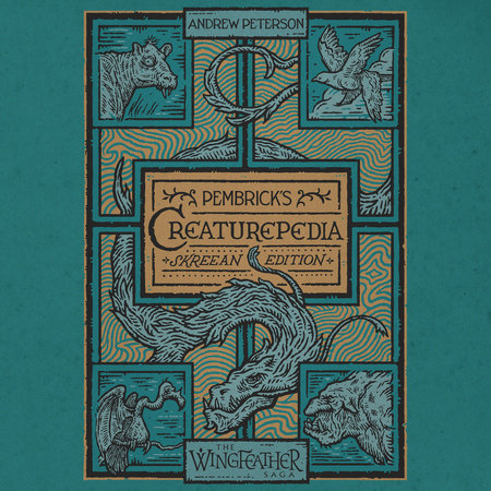Pembrick's Creaturepedia by Andrew Peterson